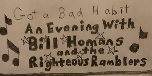 An Evening With Bill Homans and the Righteous Ramblers