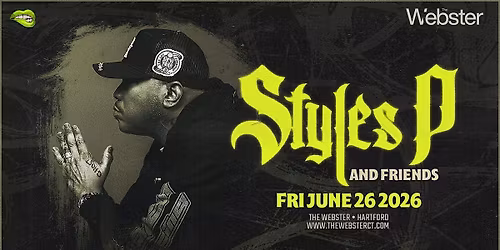 STYLES P & FRIENDS - Hartford, CT