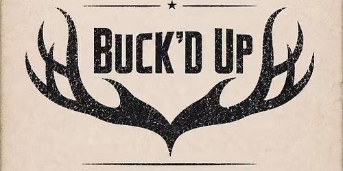 Buck'd Up @ Two Sisters Square