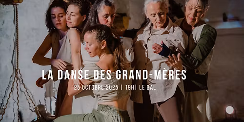 Spectacle | La danse des grand-m\u00e8res