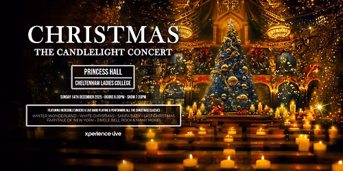 Christmas - The Candlelight Concert - Princess Hall - Cheltenham Ladies College