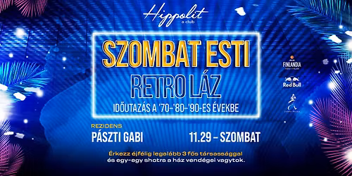SZOMBAT ESTI RETRO LÁZ // 11.29 // HIPPOLIT EGER