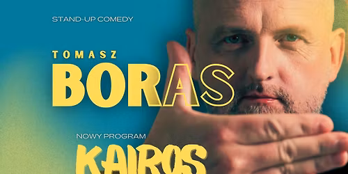 sold out | Pozna\u0144 III | TOMASZ BORAS w programie 'Kairos' | stand-up
