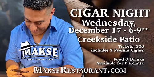 Cigar Night at M\u00e4ks\u0113 Restaurant in Downtown Vacaville