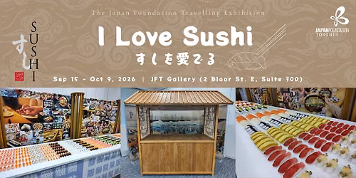 I Love Sushi (The Japan Foundation Travelling Exhibition)