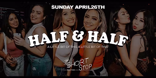 SHORT STOP: HALF & HALF (ALL VIBES)