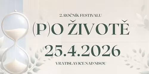 2. ro\u010dn\u00edk festivalu (P)O \u017dIVOT\u011a - smrt jako kl\u00ed\u010d k \u017eivotu