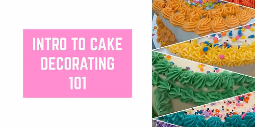 Intro to Cake Decorating 101