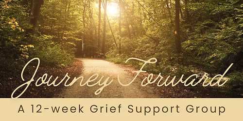 Journey Forward: A 12-Week Grief Support Group 