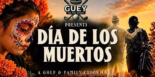 Dia De Los Muertos - A Golf & Family Experience