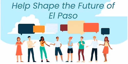 EL PASO PARA TODOS: Help Shape the Future of El Paso
