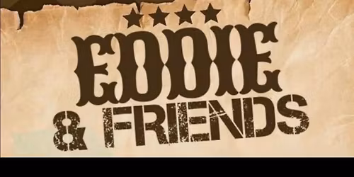 [FREE ENTRY] EDDIE + FRIENDS