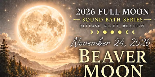Beaver Moon Sound Bath: Building Foundations 