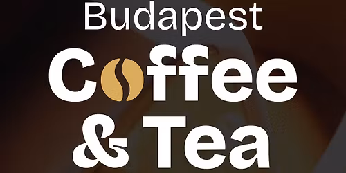 The Budapest Coffee and Tea Festival