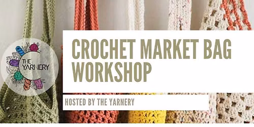 FULLY BOOKED - Crochet Market Bag Workshop at The Yarnery