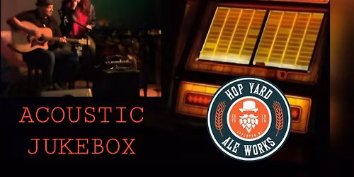 ACOUSTIC JUKEBOX @ Hop Yard