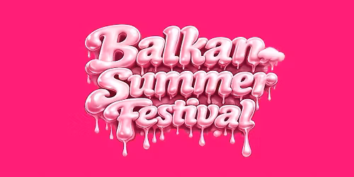 Balkan Summer Festival X AJDE BRATE