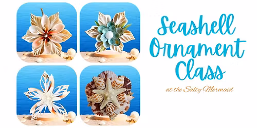 Authentic Seashell Ornament Class