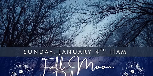 \u273dFull Wolf Moon Release - Sacred Women's Circle