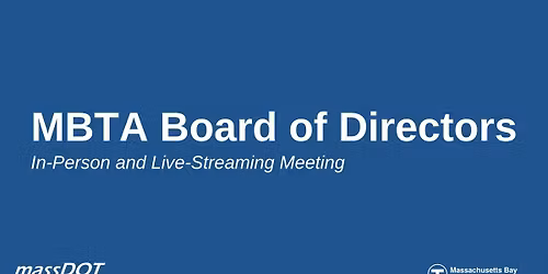 MBTA Board of Directors - In-Person Board Meeting