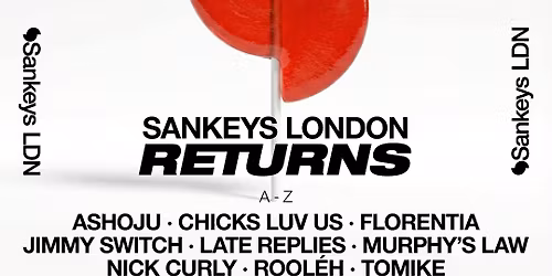 Sankeys LDN Returns - All Day, All Night, Garden &amp; Terrace Party!