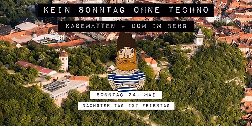 KEIN SONNTAG OHNE TECHNO | KASEMATTEN + DOM IM BERG