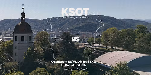 KEIN SONNTAG OHNE TECHNO | KASEMATTEN + DOM IM BERG