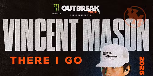 Monster Energy Outbreak Presents: Vincent Mason There I Go at Texas Club