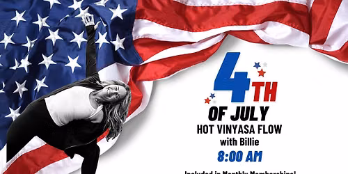 July 4th Hot Vinyasa Flow