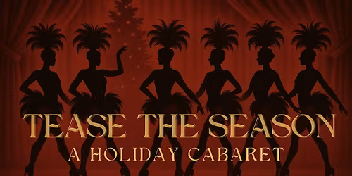Tease the Season - A Holiday Cabaret by Lyoness NYC