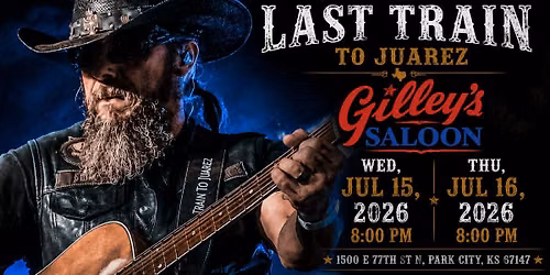 Last Train to Juarez at Gilley's Saloon in Park City, Kansas