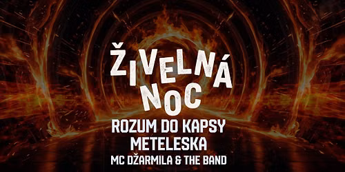 Rozum do Kapsy \/ Meteleska \/ MC D\u017earmila & The Band \u2014 \u017diveln\u00e1 Noc vol. 7