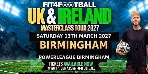 BIRMINGHAM FIT4FOOTBALL MASTERCLASS - U8\/U9\/U10 - SAT 13TH MARCH 2027 - 10AM - 12PM