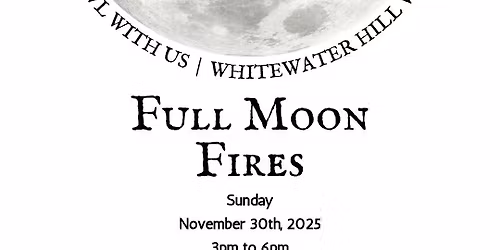 November Full Moon Fires @ Whitewater Hill Vineyards