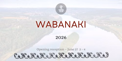 Wabanaki 2026 - Group Exhibition 