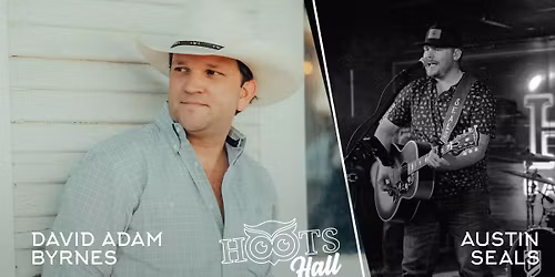 David Adam Byrnes & Austin Seals Nov 28, LIVE @HOOTS HALL