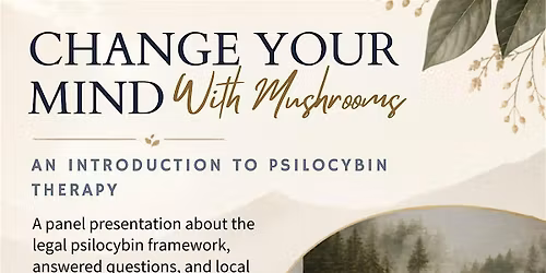 Change Your Mind with Mushrooms - An Introduction to Psilocybin Therapy