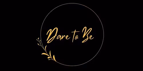 Dare to Be - Ladies