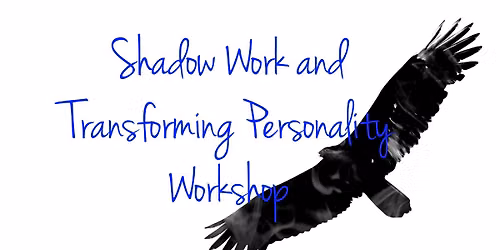 Shadow Work and Transforming Personality Workshop