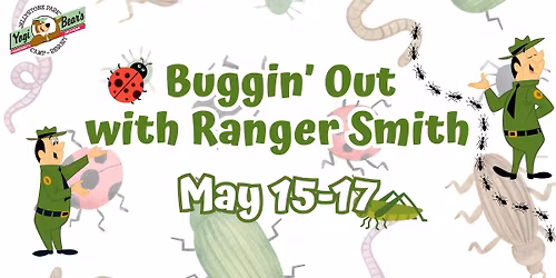 Buggin' Out with Ranger Smith