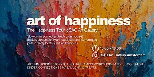 Art of Happiness: The Happiness Tour & SAC Art Gllery Amsterdam