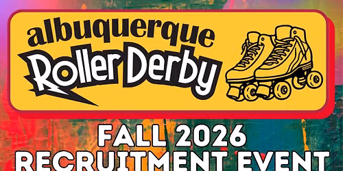 Albuquerque Roller Derby Fall 2026 Recruitment Event