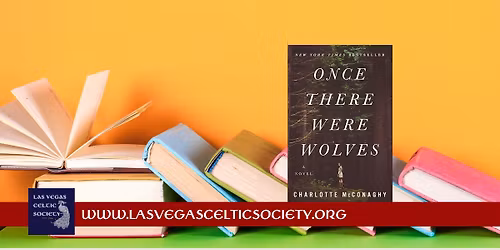 May Celtic Society Book Club - Once There Were Wolves by Charlotte McConaghy
