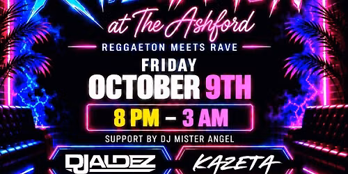 Ravegaeton at The Ashford! Reggaeton meets Rave 10\/9\/26