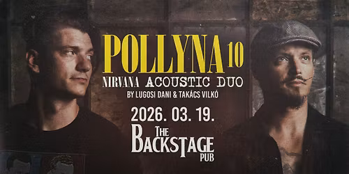 Pollyna 10 \ud83d\udca5 Nirvana Acoustic Duo \ud83d\udca5 Lugosi Dani & Tak\u00e1cs Vilk\u00f3 \ud83d\udca5 BackStage Pub