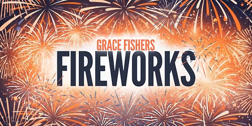 Grace Fishers Fireworks
