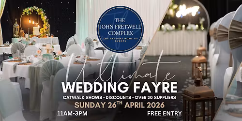 \ud83d\udc8d Ultimate Wedding Fayre - Spring 2026 \ud83d\udc8d