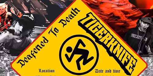 Deafened to Death + Tigerknife + Leave Me Out