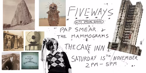 An afternoon with Fiveways and Pap Smear and The Mammograms 