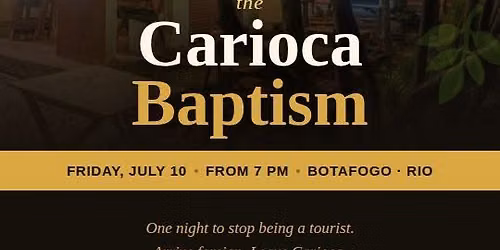The Carioca Baptism
